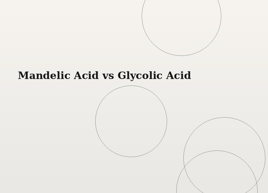 Mandelic Acid vs Glycolic Acid